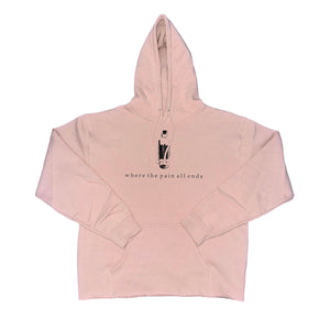 "WHERE ALL THE PAIN ENDS" Hoodie